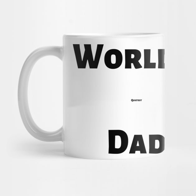 "World's Quietest Dad" by Fun Family Merch